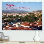 Nafplio - griechische Perle des Peloponnes (Premium, hochwertiger DIN A2 Wandkalender 2021, Kunstdruck in Hochglanz)