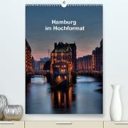 Hamburg im Hochformat (Premium, hochwertiger DIN A2 Wandkalender 2021, Kunstdruck in Hochglanz)