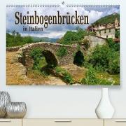 Steinbogenbrücken in Italien (Premium, hochwertiger DIN A2 Wandkalender 2021, Kunstdruck in Hochglanz)