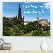 Faszination Edinburgh (Premium, hochwertiger DIN A2 Wandkalender 2021, Kunstdruck in Hochglanz)