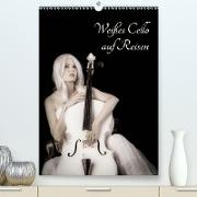 Weißes Cello auf Reisen (Premium, hochwertiger DIN A2 Wandkalender 2021, Kunstdruck in Hochglanz)