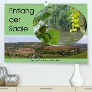Entlang der Saale - Zwischen Bad Kösen und Bad Sulza (Premium, hochwertiger DIN A2 Wandkalender 2021, Kunstdruck in Hochglanz)
