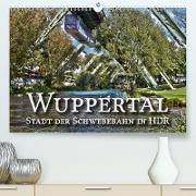 Wuppertal - Stadt der Schwebebahn in HDR (Premium, hochwertiger DIN A2 Wandkalender 2021, Kunstdruck in Hochglanz)