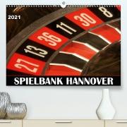 SPIELBANK HANNOVER (Premium, hochwertiger DIN A2 Wandkalender 2021, Kunstdruck in Hochglanz)