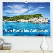 Von Korfu bis Antipaxos (Premium, hochwertiger DIN A2 Wandkalender 2021, Kunstdruck in Hochglanz)