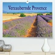 Verzaubernde Provence (Premium, hochwertiger DIN A2 Wandkalender 2021, Kunstdruck in Hochglanz)
