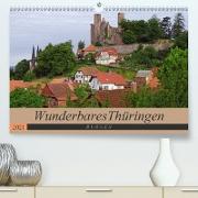 Wunderbares Thüringen - Burgen (Premium, hochwertiger DIN A2 Wandkalender 2021, Kunstdruck in Hochglanz)