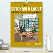Betongold lacht - Cartoons (Premium, hochwertiger DIN A2 Wandkalender 2021, Kunstdruck in Hochglanz)