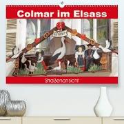 Colmar im Elsass - Straßenansicht (Premium, hochwertiger DIN A2 Wandkalender 2021, Kunstdruck in Hochglanz)