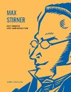 Max Stirner: Der Einzige und sein Eigentum. Vollständige Neuausgabe