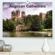 Anglican Cathedrals (Premium, hochwertiger DIN A2 Wandkalender 2021, Kunstdruck in Hochglanz)