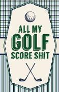 All My Golf Score Shit