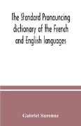 The standard pronouncing dictionary of the French and English languages