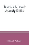 The war list of the University of Cambridge 1914-1918