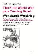 The First World War as a Turning Point / Wendezeit Weltkrieg