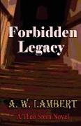 Forbidden Legacy: A Theo Stern Novel
