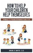 How to Help Your Children Help Themselves