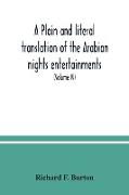 A plain and literal translation of the Arabian nights entertainments, now entitled The book of the thousand nights and a night (Volume IV)