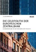 Die Geldpolitik der Europäischen Zentralbank. Auswirkungen auf die deutschen Wirtschaftssubjekte