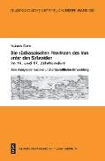 Die südkaspischen Provinzen unter den Safawiden im 16. und 17. Jahrhundert