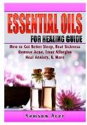 Essential Oils Guide: Recipes for Better Overall Health & Healing