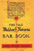 The Old Waldorf Astoria Bar Book 1935 Reprint