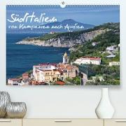 Süditalien - Von Kampanien nach Apulien (Premium, hochwertiger DIN A2 Wandkalender 2021, Kunstdruck in Hochglanz)