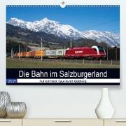 Die Bahn im SalzburgerlandAT-Version (Premium, hochwertiger DIN A2 Wandkalender 2021, Kunstdruck in Hochglanz)