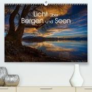 Licht über Bergen und Seen (Premium, hochwertiger DIN A2 Wandkalender 2021, Kunstdruck in Hochglanz)