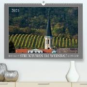 Strukturen im Weinbau (Premium, hochwertiger DIN A2 Wandkalender 2021, Kunstdruck in Hochglanz)