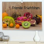 Fremde Früchtchen (Premium, hochwertiger DIN A2 Wandkalender 2021, Kunstdruck in Hochglanz)