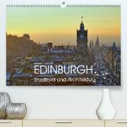 EDINBURGH Stadtbild und Architektur (Premium, hochwertiger DIN A2 Wandkalender 2021, Kunstdruck in Hochglanz)