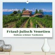 Friaul-Julisch Venetien - Italiens schöner Nordosten (Premium, hochwertiger DIN A2 Wandkalender 2021, Kunstdruck in Hochglanz)