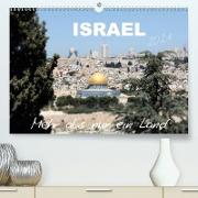 ISRAEL - Mehr als nur ein Land 2021 (Premium, hochwertiger DIN A2 Wandkalender 2021, Kunstdruck in Hochglanz)