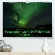 Faszination Licht am Polarkreis (Premium, hochwertiger DIN A2 Wandkalender 2021, Kunstdruck in Hochglanz)