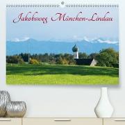 Jakobsweg München-Lindau (Premium, hochwertiger DIN A2 Wandkalender 2021, Kunstdruck in Hochglanz)