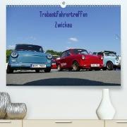 Trabantfahrertreffen Zwickau (Premium, hochwertiger DIN A2 Wandkalender 2021, Kunstdruck in Hochglanz)
