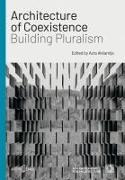 Architecture of Coexistence: Building Pluralism