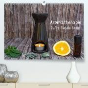 Aromatherapie - Düfte für die Seele (Premium, hochwertiger DIN A2 Wandkalender 2021, Kunstdruck in Hochglanz)