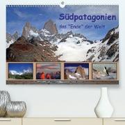 Südpatagonien - das "Ende" der Welt (Premium, hochwertiger DIN A2 Wandkalender 2021, Kunstdruck in Hochglanz)