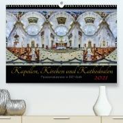 Kapellen, Kirchen und Kathedralen 2021 (Premium, hochwertiger DIN A2 Wandkalender 2021, Kunstdruck in Hochglanz)