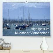 Highlights im Münchner Vierseenland (Premium, hochwertiger DIN A2 Wandkalender 2021, Kunstdruck in Hochglanz)