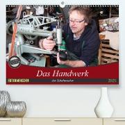 Das Handwerk der Schuhmacher (Premium, hochwertiger DIN A2 Wandkalender 2021, Kunstdruck in Hochglanz)