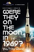 Were They On The Moon In 1969?: Yes They Were!