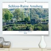 Schloss-Ruine Arnsberg (Premium, hochwertiger DIN A2 Wandkalender 2021, Kunstdruck in Hochglanz)