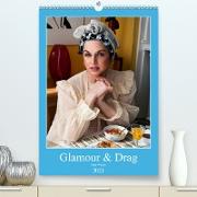 Glamour & Drag (Premium, hochwertiger DIN A2 Wandkalender 2021, Kunstdruck in Hochglanz)
