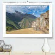 Choquequirao, die vergessene Inka-Stadt (Premium, hochwertiger DIN A2 Wandkalender 2021, Kunstdruck in Hochglanz)