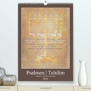 Psalmen Tehilim Hebräisch - Deutsch (Premium, hochwertiger DIN A2 Wandkalender 2021, Kunstdruck in Hochglanz)