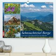 Sehnsuchtsziel Berge - Unterwegs in den Bergwelt rund um München (Premium, hochwertiger DIN A2 Wandkalender 2021, Kunstdruck in Hochglanz)