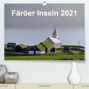 Färöer Inseln 2021 (Premium, hochwertiger DIN A2 Wandkalender 2021, Kunstdruck in Hochglanz)
